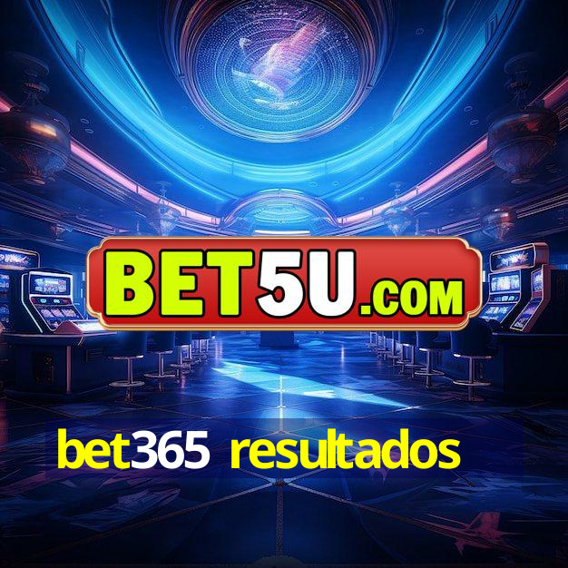 bet365 resultados